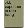 ZKK exposeert in Den Haag by Unknown