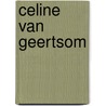 Celine Van Geertsom door Roger Puynen