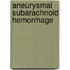 Aneurysmal subarachnoid hemorrhage
