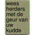 Wees herders met de geur van uw kudde