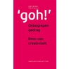 Goh onbegrepen gedrag, bron van creativiteit by Thijs Schiphorst