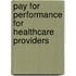Pay for performance for healthcare providers