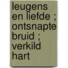 Leugens en liefde ; Ontsnapte bruid ; Verkild hart by Leigh Michaels