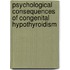 Psychological consequences of congenital hypothyroidism