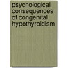 Psychological consequences of congenital hypothyroidism door Onbekend