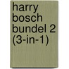 Harry Bosch bundel 2 (3-in-1) door Michael Connelly