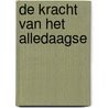 De kracht van het alledaagse by Lisbeth Verharen