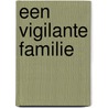 Een vigilante familie by Mieke Breij