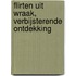 Flirten uit wraak, verbijsterende ontdekking