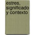 Estres, significado y contexto