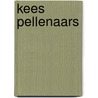 Kees Pellenaars door Bert Hulleman