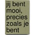 Jij bent mooi, precies zoals je bent