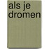 Als je dromen