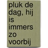 Pluk de dag, hij is immers zo voorbij door Margreet Kattouw