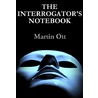 The Interrogator's Notebook