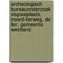 Archeologisch bureauonderzoek vispaaiplaats, Noord-Lierweg, De Lier, Gemeente Westland