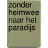 Zonder heimwee naar het paradijs