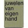 Juwelen van Eigen Hand door Frederique Stenger