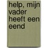 Help, mijn vader heeft een Eend