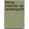 Kleine Melchior op spokenjacht door Onbekend