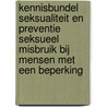 Kennisbundel seksualiteit en preventie seksueel misbruik bij mensen met een beperking door Nynke Heeringa