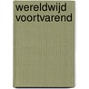 Wereldwijd voortvarend by Arie Booij