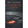Gevaarlijk volk door Piet Teigeler