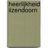 Heerlijkheid Iizendoorn door P.D. Spies
