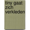 Tiny gaat zich verkleden by G. Haag