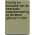 Monitor en evaluatie van de neonatale hielprikscreening bij kinderen geboren in 2011