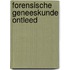 Forensische geneeskunde ontleed