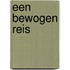 Een bewogen reis
