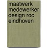 Maatwerk medewerker design ROC Eindhoven door T. Bertram