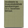 Revalidatie bij musculoskeletale aandoeningen t.h.v. bovenste lidmaat. door W. van Hoof