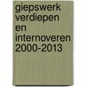 GIEPSWERK verdiepen en internoveren 2000-2013 door Giep Hagoort
