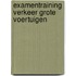 Examentraining verkeer grote voertuigen