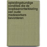 Opleidingskundige condities die de loopbaanontwikkeling van oude medewerkers bevorderen door B. Rhebergen
