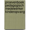 Proevenboek pedagogisch medewerker kinderopvang door Onbekend