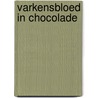 Varkensbloed in chocolade by Ronald van den Broek