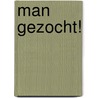Man gezocht! by Hopefulgirl
