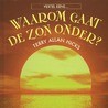 Waarom gaat de zon onder? door Terry Allan Hicks