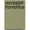 Recreatief frontoffice by H. Veelers