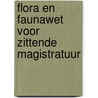 Flora en faunawet voor zittende magistratuur door Onbekend