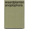 Waardplanten anoplophora by J.L.C.H. van Valkenburg