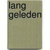 Lang geleden by Arend van Dam