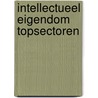 Intellectueel eigendom topsectoren door J. Snoei