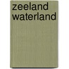 Zeeland Waterland door Hans van der Kam