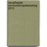 Aangiftegids vennootschapsbelasting 2013 door Onbekend