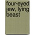 Four-eyed Jew, lying beast