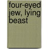 Four-eyed Jew, lying beast by Bros Mirjam